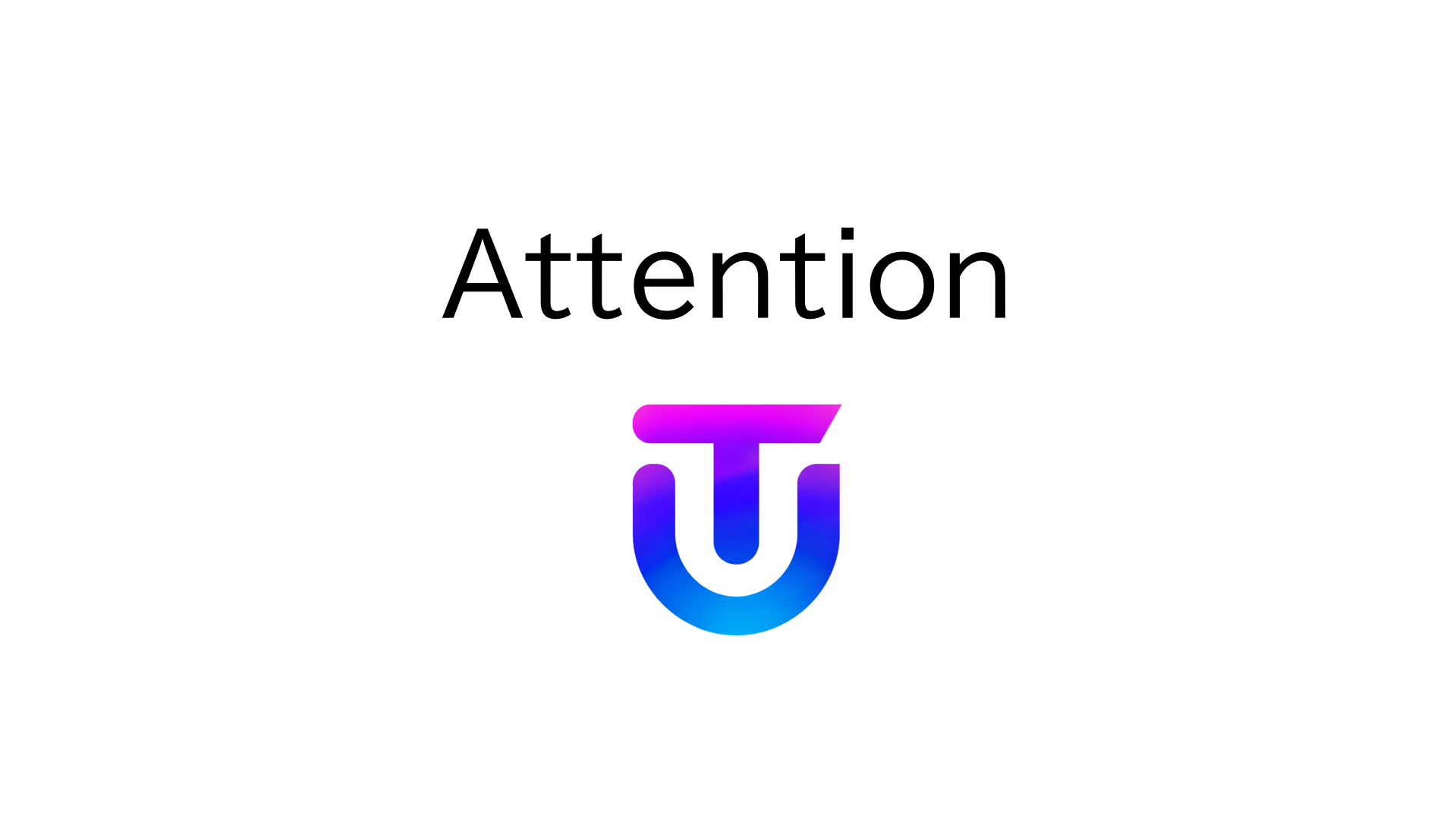 Attention